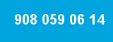 908 059 06 14